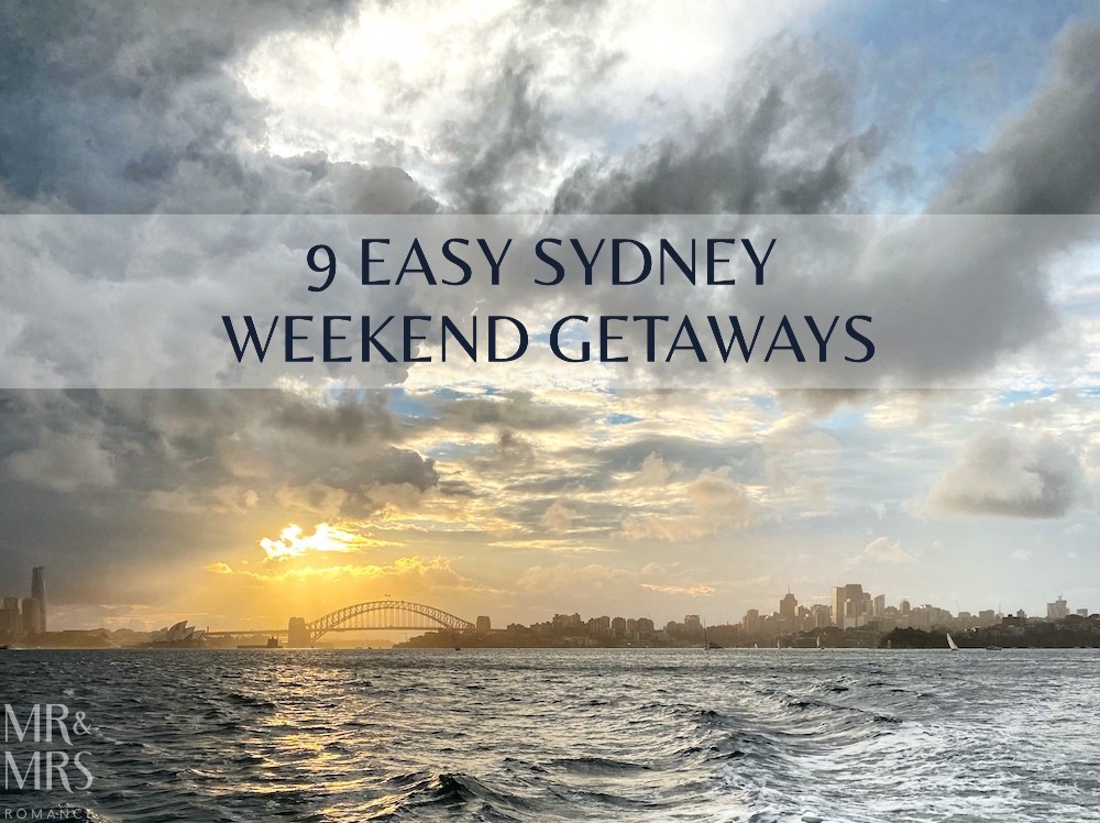 9 Easy Sydney Weekend Getaways For A Romantic Escape For A Romantic Escapemr And Mrs Romance