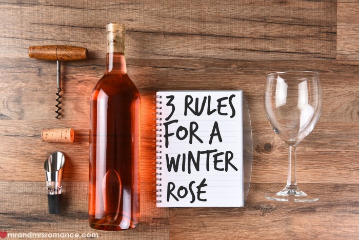 Mr & Mrs Romance - 3 rules on drinking rosé in winter