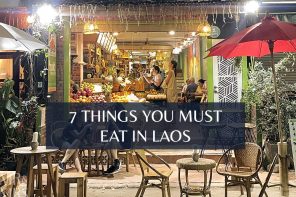 7 Things You Must Eat In Laos